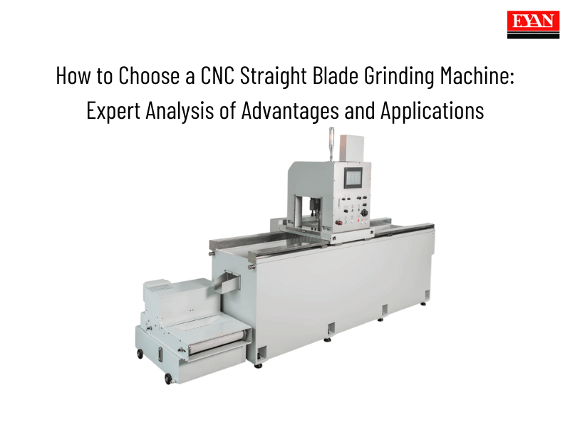Cómo elegir una rectificadora CNC de cuchillas rectas: Análisis experto de ventajas y aplicaciones